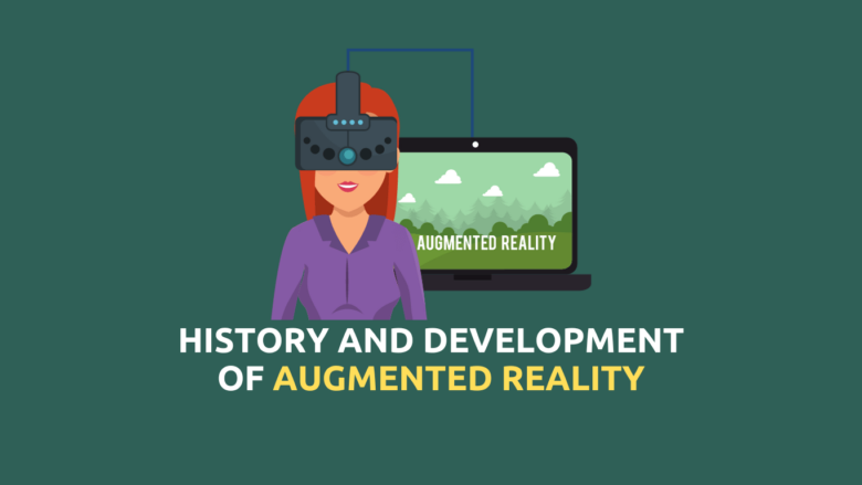 History and Development of Augmented Reality